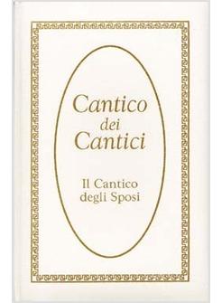 IL CANTICO DEI CANTICI CANTICO DEGLI SPOSI 