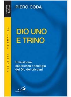 DIO UNO E TRINO RIVELAZIONE ESPERIENZA E TEOLOGIA DI DIO