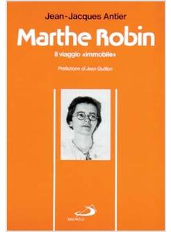 MARTHE ROBIN IL VIAGGIO IMMOBILE