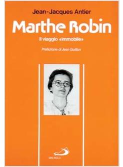 MARTHE ROBIN IL VIAGGIO IMMOBILE