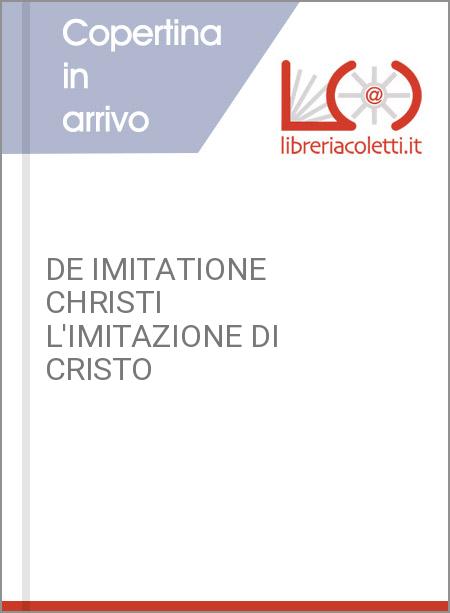 DE IMITATIONE CHRISTI L'IMITAZIONE DI CRISTO