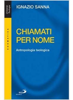 CHIAMATI PER NOME ANTROPOLOGIA TEOLOGICA