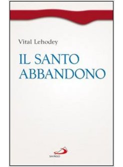 IL SANTO ABBANDONO