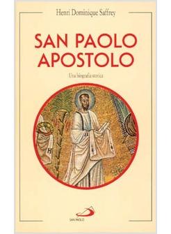 SAN PAOLO APOSTOLO UNA BIOGRAFIA STORICA