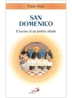 SAN DOMENICO IL FASCINO DI UN PROFETA ATTUALE