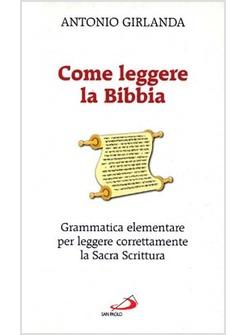 COME LEGGERE LA BIBBIA GRAMMATICA ELEMENTARE PER LEGGERE CORRETTAMENTE LA SACRA