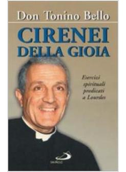 CIRENEI DELLA GIOIA ESERCIZI SPIRITUALI PREDICATI A LOURDES SUL TEMA: