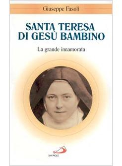 SANTA TERESA DI GESU' BAMBINO LA GRANDE INNAMORATA