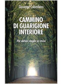 CAMMINO DI GUARIGIONE INTERIORE PER ABITARE MEGLIO SE STESSI