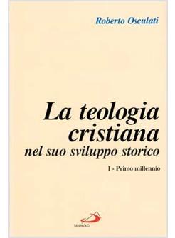TEOLOGIA CRISTIANA 1 NEL SUO SVILUPPO STORICO