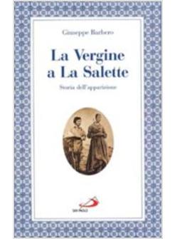 VERGINE A LA SALETTE STORIA DELL'APPARIZIONE (LA)