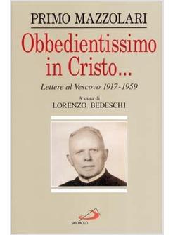 OBBEDIENTISSIMO IN CRISTO LETTERE AL VESCOVO (1917-1959)