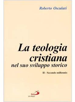 TEOLOGIA CRISTIANA 2 NEL SUO SVILUPPO STORICO (LA)