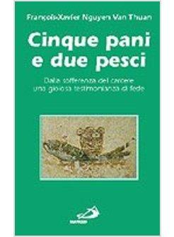 CINQUE PANI E DUE PESCI DALLA SOFFERENZA DEL CARCERE UNA GIOIOSA TESTIMONIANZA