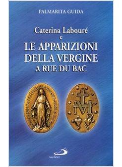 CATERINA LABOURE' E LE APPARIZIONI DELLA VERGINE A RUE DU BAC PER UNA RILETTURA