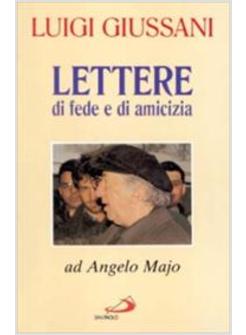 LETTERE DI FEDE E DI AMICIZIA AD ANGELO MAJO