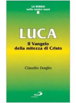 LUCA IL VANGELO DELLA MITEZZA DI CRISTO