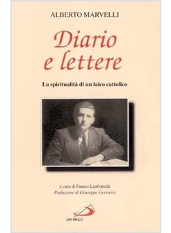 DIARIO E LETTERE LA SPIRITUALITA' DI UN LAICO CATTOLICO