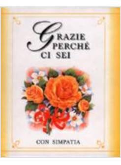 GRAZIE PERCHE' CI SEI CON SIMPATIA