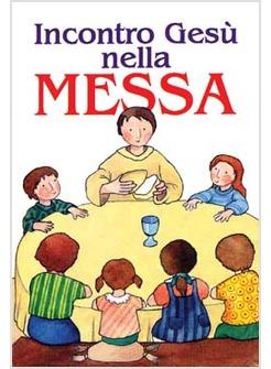 INCONTRO GESU' NELLA MESSA