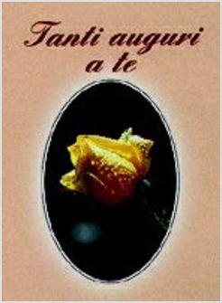 TANTI AUGURI A TE