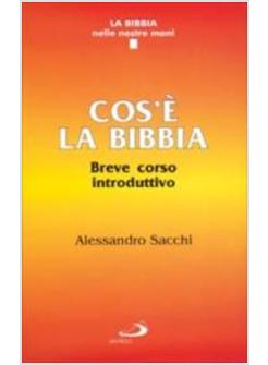 COS'E' LA BIBBIA BREVE CORSO (SOSTITUITO DA " PICCOLA GUIDA ALLA BIBBIA"