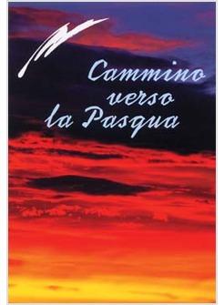 CAMMINO VERSO LA PASQUA RIFLESSIONI