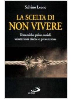 SCELTA DI NON VIVERE DINAMICHE PSICO-SOCIALI VALUTAZIONI ETICHE E PREVENZIONE 