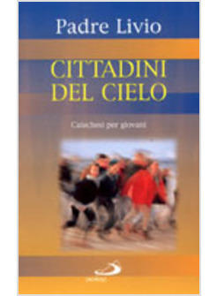 CITTADINI DEL CIELO CATECHESI PER GIOVANI