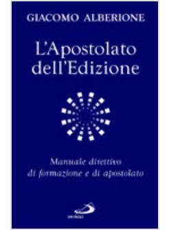 APOSTOLATO DELL'EDIZIONE MANUALE DIRETTIVO DI FORMAZIONE E DI APOSTOLATO (L')