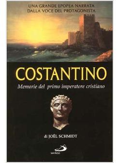 COSTANTINO MEMORIE DEL PRIMO IMPERATORE CRISTIANO