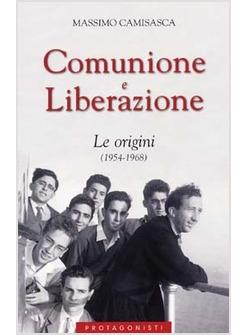 COMUNIONE E LIBERAZIONE 1 LE ORIGINI (1954-1968)