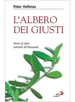 ALBERO DEI GIUSTI STORIE DI EBREI SOTTRATTI ALL'OLOCAUSTO (L')