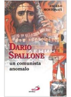 DARIO SPALLONE UN COMUNISTA ANOMALO