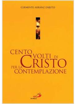 CENTO VOLTI DI CRISTO PER LA CONTEMPLAZIONE
