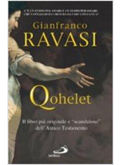 QOHELET IL LIBRO PIU' ORIGINALE E «SCANDALOSO» DELL'ANTICO TESTAMENTO