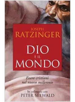 DIO E IL MONDO ESSERE CRISTIANI NEL NUOVO MILLENNIO IN COLLOQUIO CON PETER