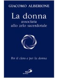 DONNA ASSOCIATA ALLO ZELO SACERDOTALE PER IL CLERO E PER LA DONNA (LA)