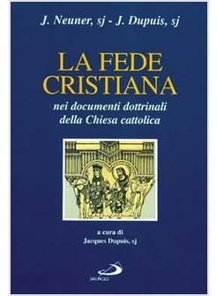 FEDE CRISTIANA NEI DOCUMENTI DOTTRINALI DELLA CHIESA CATTOLICA (LA)