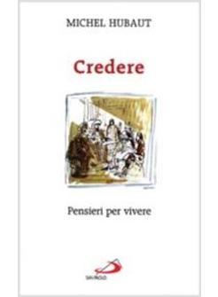 CREDERE PENSIERI PER VIVERE