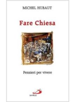 FARE CHIESA PENSIERI PER VIVERE