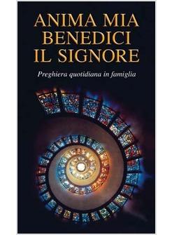 ANIMA MIA BENEDICI IL SIGNORE 1 PREGHIERA QUOTIDIANA IN FAMIGLIA TEMPO ORDINARI