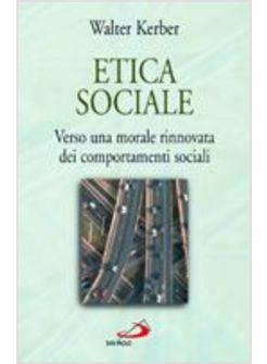 ETICA SOCIALE VERSO UNA MORALE RINNOVATA DEI COMPORTAMENTI SOCIALI