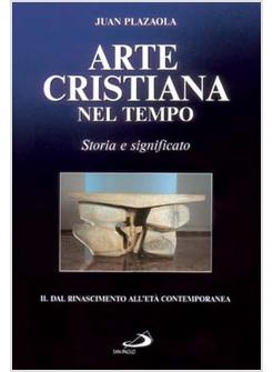 ARTE CRISTIANA NEL TEMPO 2 STORIA E SIGNIFICATO
