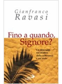 FINO A QUANDO SIGNORE?