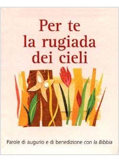 PER LA RUGIADA DEI CIELI