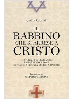 RABBINO CHE SI ARRESE A CRISTO (IL) EUGENIO ZOLLI