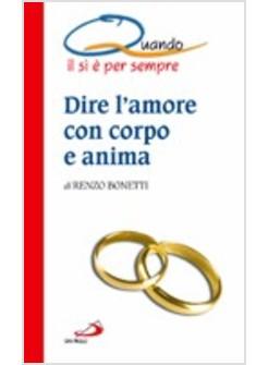 DIRE L'AMORE CON CORPO E ANIMA QUANDO IL SI' E' PER SEMPRE