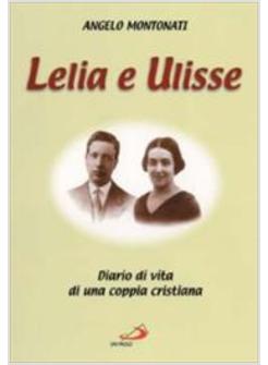 LELIA E ULISSE DIARIO DI VITA DI UNA COPPIA CRISTIANA