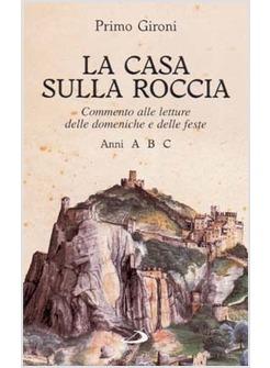 CASA SULLA ROCCIA COMMENTO ALLE LETTURE DELLE DOMENICHE E DELLE FESTE ANNI A 